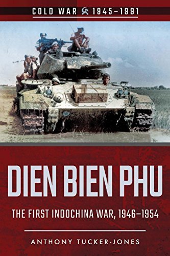 The Battle of Dien Bien Phu in the First Indochina War, 1946-1954