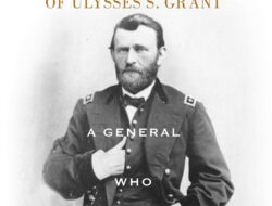 Ulysses S. Grant: A Leader and General Committed to Fighting